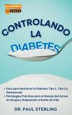 Controlando la Diabetes: Guía para Gestionar la Diabetes Tipo 1, Tipo 2 y Gestacional. Estrategias Prácticas para el Manejo del Azúcar en Sangre y Adaptación al Estilo de Vida (Mejora tu Calidad de Vida) (eBook, ePUB)