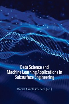 Cover Data Science and Machine Learning Applications in Subsurface Engineering (eBook, ePUB)
