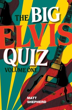 The Big Elvis Quiz Volume One (eBook, ePUB) - Shepherd, Matt