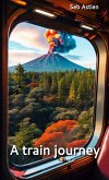 A Train Journey (Seb Astien's universe) (eBook, ePUB)