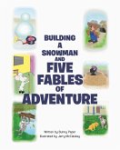 Building a Snowman and Five Fables of Adventure (eBook, ePUB)