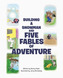 Building a Snowman and Five Fables of Adventure (eBook, ePUB) - Peper, Bunny