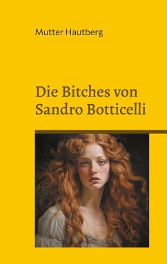 Die Bitches von Sandro Botticelli - Hautberg, Mutter