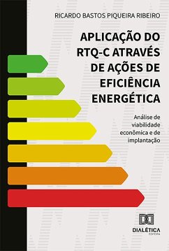 Aplicação do RTQ-C através de ações de eficiência energética (eBook, ePUB) - Ribeiro, Ricardo Bastos Piqueira