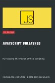 JavaScript Unleashed: Harnessing the Power of Web Scripting (eBook, ePUB)