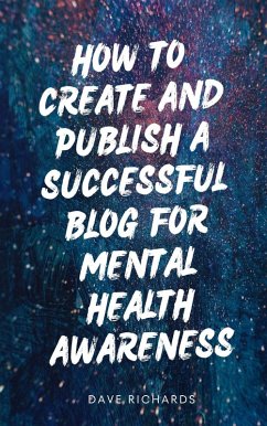 Cover How to Create and Publish a Successful Blog for Mental Health (eBook, ePUB)