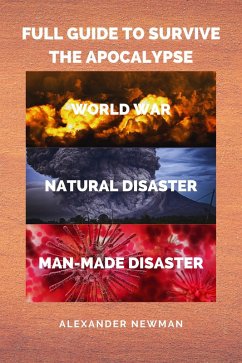 Full Guide to Survive the Apocalypse (eBook, ePUB) - Newman, Alexander