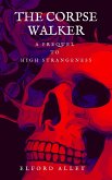 The Corpse Walker: A Prequel to High Strangeness (eBook, ePUB)
