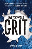 Unstoppable Grit: Break Through the 7 Roadblocks Standing Between You and Achieving Your Goals (eBook, ePUB)