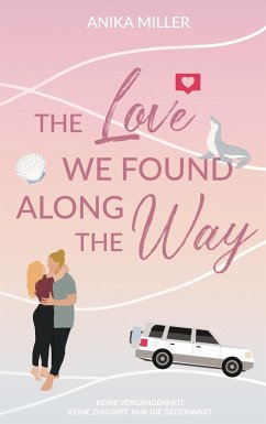 The Love we found along the Way - Miller, Anika