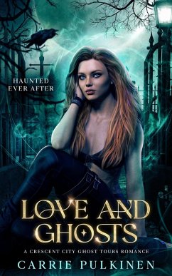 Love and Ghosts (Haunted Ever After, #4) (eBook, ePUB) - Pulkinen, Carrie