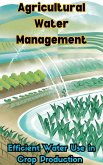 Agricultural Water Management : Efficient Water Use in Crop Production (eBook, ePUB)