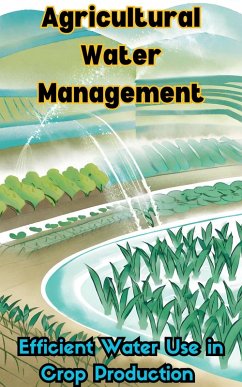 Agricultural Water Management : Efficient Water Use in Crop Production (eBook, ePUB) - Kaushalya, Ruchini