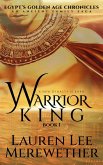 Warrior King (Egypt's Golden Age Chronicles, #1) (eBook, ePUB)