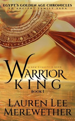 Warrior King (Egypt's Golden Age Chronicles, #1) (eBook, ePUB) - Merewether, Lauren Lee