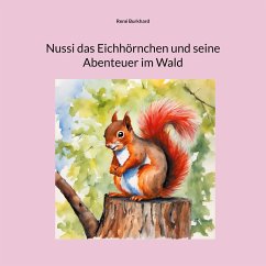 Nussi das Eichhörnchen und seine Abenteuer im Wald (eBook, ePUB) - Burkhard, René