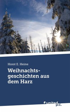 Weihnachtsgeschichten aus dem Harz - Heine, Horst E.