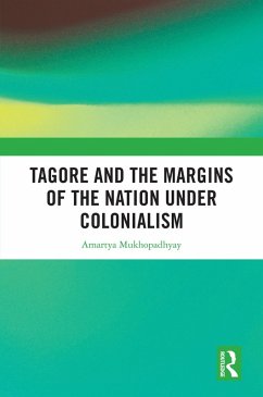 Tagore and the Margins of the Nation under Colonialism (eBook, PDF) - Mukhopadhyay, Amartya
