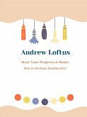 Start Your Projects at Home: How to Do Basic Handicrafts? (eBook, ePUB)