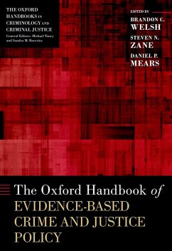 The Oxford Handbook of Evidence-Based Crime and Justice Policy (eBook, PDF) - Mears, Daniel P.