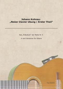 Johann Kuhnau: "Neüer Clavier Ubung   Erster Theil"