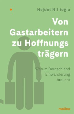 Von Gastarbeitern zu Hoffnungsträgern - Niflioglu, Nejdet