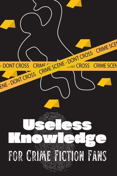 Useless Knowledge for Crime Fiction Fans (eBook, ePUB) - Mirillia, Mia