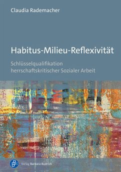 Habitus-Milieu-Reflexivität - Rademacher, Claudia