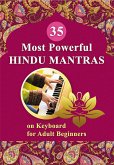 35 Most Powerful Hindu Mantras on Keyboard for Adult Beginners (fixed-layout eBook, ePUB)