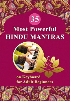 35 Most Powerful Hindu Mantras on Keyboard for Adult Beginners (eBook, ePUB) - Winter, Helen