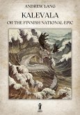 Kalevala or the Finnish National Epic (eBook, ePUB)