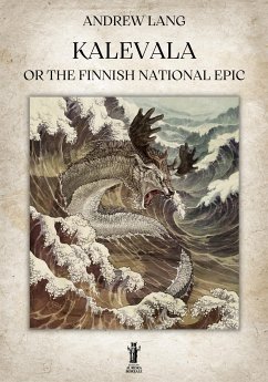 Kalevala or the Finnish National Epic (eBook, ePUB) - Lang, Andrew