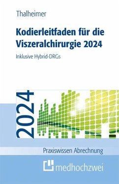 Kodierleitfaden für die Viszeralchirurgie 2024 - Leist, Susanne;Thalheimer, Markus
