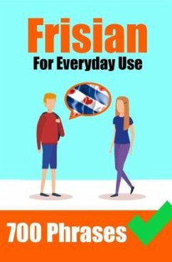 1300+ Frisian Phrases For Everyday Use   Important Phrases for Travel, Business, Everyday Conversation and much more - de Haan, Auke