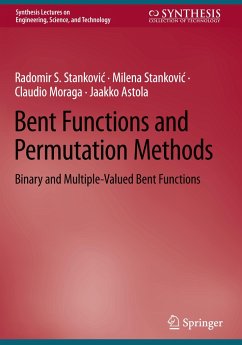 Bent Functions and Permutation Methods - Stankovic, Radomir S.;Stankovic, Milena;Moraga, Claudio