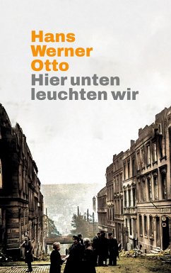 Hier unten leuchten wir - Otto, Hans Werner