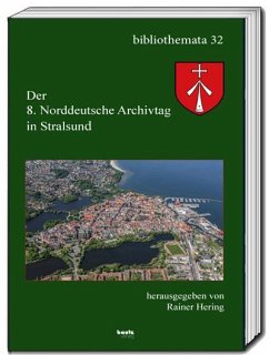 Der 8. Norddeutscher Archivtag in Stralsund Cover Der 8. Norddeutscher Archivtag in Stralsund