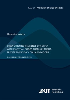 Strengthening Resilience of Supply with Essential Goods through Public-Private Emergency Collaborations: Challenges and Incentives - Lüttenberg, Markus