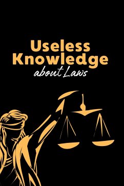 Useless Knowledge about Laws (eBook, ePUB) - Mirillia, Mia