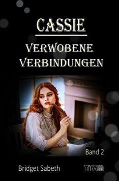 CASSIE - VERWOBENE VERBINDUNGEN - Sabeth, Bridget