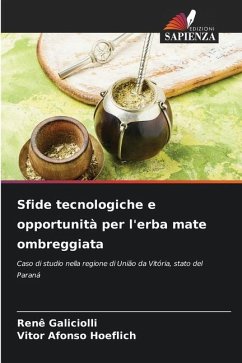 Sfide tecnologiche e opportunità per l'erba mate ombreggiata - Galiciolli, Renê;Hoeflich, Vitor Afonso