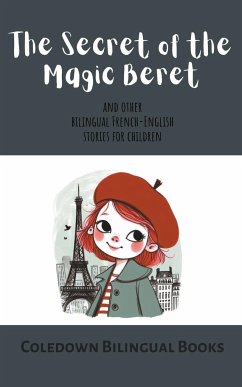 The Secret of the Magic Beret and Other Bilingual French-English Stories for Children - Books, Coledown Bilingual
