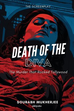 Death of the Diva The Screenplay - Sourabh Mukherjee