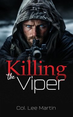 Killing the Viper - Martin, Col. Lee