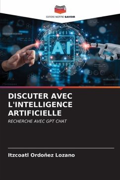 DISCUTER AVEC L'INTELLIGENCE ARTIFICIELLE - Lozano, Itzcoatl Ordoñez