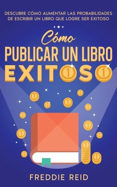 Cómo Publicar un Libro Exitoso - Reid, Freddie