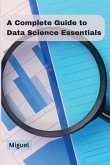 A Complete Guide to Data Science Essentials