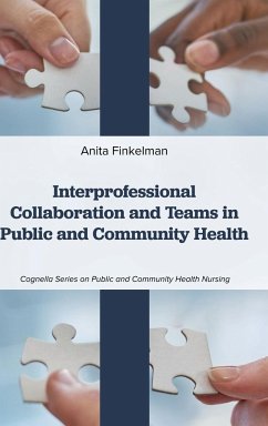 Interprofessional Collaboration and Teams in Public and Community Health - Finkelman, Anita