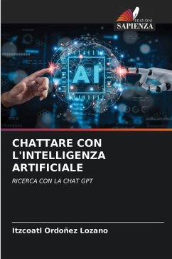 CHATTARE CON L'INTELLIGENZA ARTIFICIALE - Lozano, Itzcoatl Ordoñez