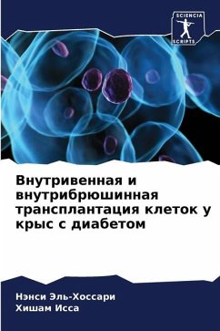 Vnutriwennaq i wnutribrüshinnaq transplantaciq kletok u krys s diabetom - Jel'-Hossari, Nänsi;Issa, Hisham